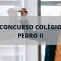 Concurso Colégio Pedro II – RJ: edital divulgado; ganhos de até R$ 5.831,21