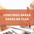 Concurso Araxá – MG: edital abre 54 vagas na FCAA