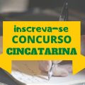 Concurso CINCATARINA – SC: novas vagas; até R$ 6,6 mil