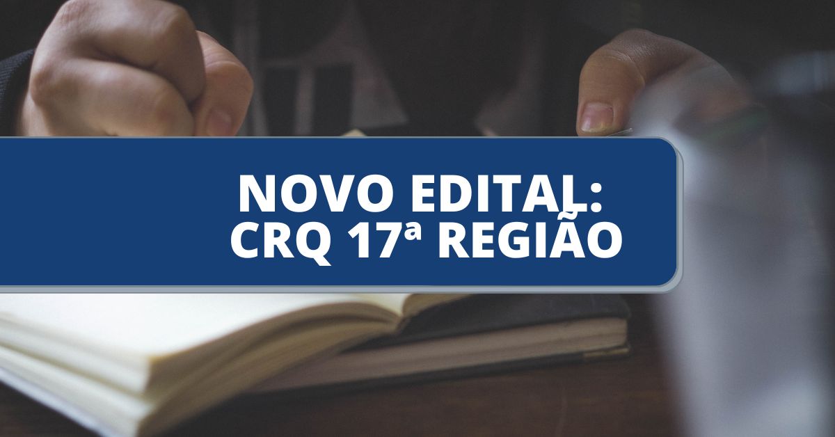 Concurso CRQ 17: novo edital publicado; vagas em Maceió – AL