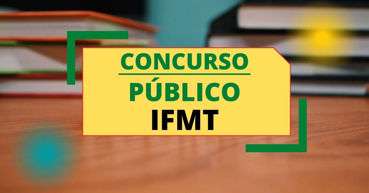 Concurso IFMT: edital e inscrição; mensais de até R$ 4,6 mil
