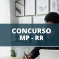 Concurso MP RR: edital e inscrições; ganhos de R$ 28,7 MIL