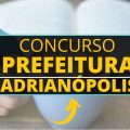 Concurso Prefeitura de Adrianópolis – PR: 230 vagas; até R$ 14,8 mil