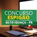 Concurso Prefeitura de Espigão Alto do Iguaçu – PR: Edital e inscrição