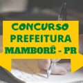 Concurso Prefeitura de Mamborê – PR: 57 vagas e vencimento até R$ 11,2 mil