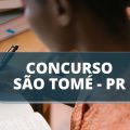 Concurso Prefeitura de São Tomé – PR: edital e inscrições; ganhos de até R$ 14,2 MIL