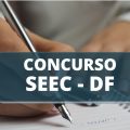 Concurso SEEC DF: edital com 250 vagas imediatas será anunciado; banca organizadora está contratada