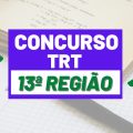 Concurso TRT PB: até R$ 12,4 mil; níveis médio e superior