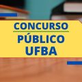 Concurso UFBA: cronograma retificado para 145 vagas técnico-administrativas