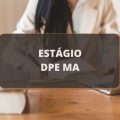 DPE MA abre processo seletivo com oportunidades de estágio; bolsa de R$ 1.191,00