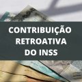 Contribuição do INSS 2022: afinal de contas, posso fazer pagamento retroativo?