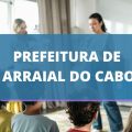 Prefeitura de Arraial do Cabo – RJ anuncia oportunidades em processo seletivo