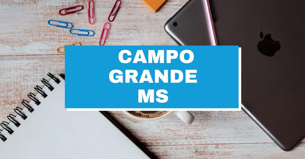 Prefeitura de Campo Grande – MS abre processo seletivo