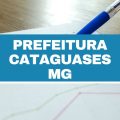 Prefeitura de Cataguases – MG divulga seletivo para nível médio