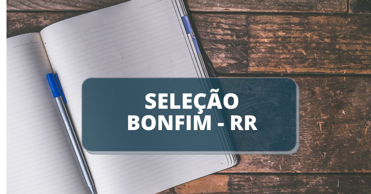 Prefeitura de Bonfim – RR divulga edital de processo seletivo para a Secretaria Municipal da Saúde