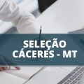 Prefeitura de Cáceres – MT abre novo processo seletivo