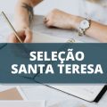 Prefeitura de Santa Teresa – ES abre vagas em seleção pública