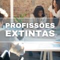 Cargos extintos: confira 5 profissões que não existem mais