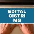 CONCURSO CISTRI – MG: mudanças no edital; vencimentos de até R$ 3 mil