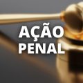 Ação Penal: Advogada explica a definição, além dos tipos e princípios