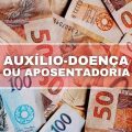 Como receber auxílio-doença e aposentadoria mesmo sem trabalhar?