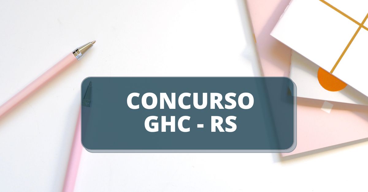 Concurso GHC RS: edital anunciado ofertada remuneração de até R$ 24,1 mil