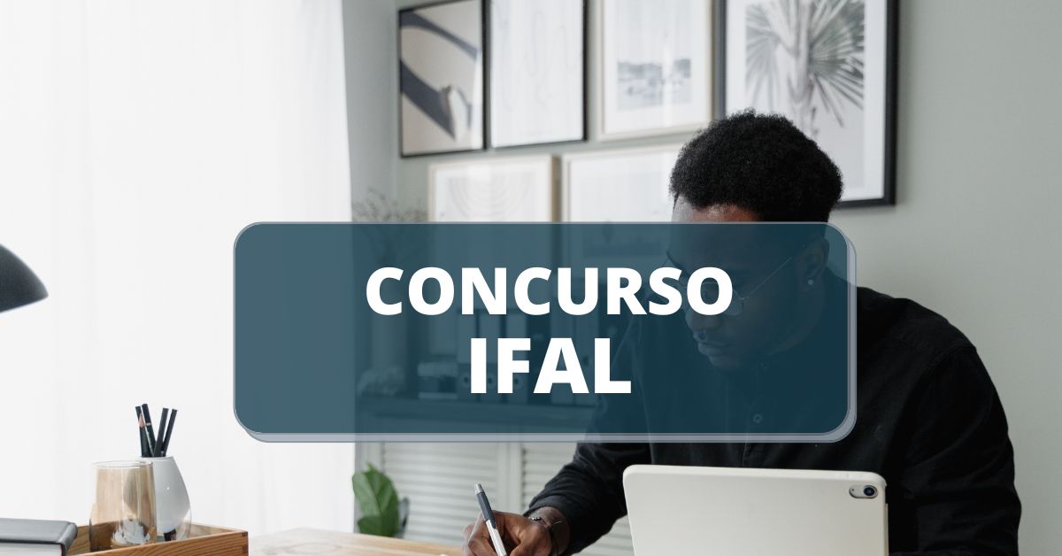 Concurso IFAL: edital e inscrição; vencimento ofertado é de até R$ 4,1 mil