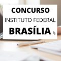 Concurso IFB: editais ofertam 50 vagas para docentes e administrativos