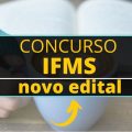 Concurso IFMS: cronograma retificado; vencimentos de até R$ 9,6 mil