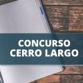 Concurso Prefeitura de Cerro Largo – RS: edital anuncia vencimentos de até R$ 7,2 mil