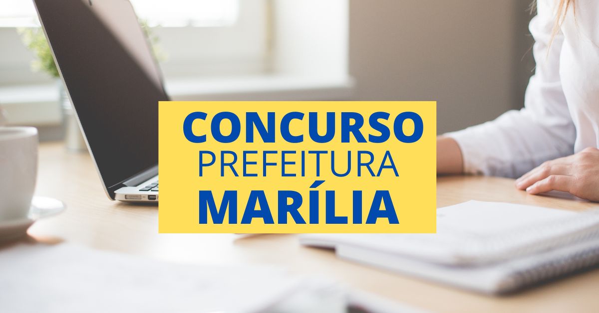 Concurso Prefeitura de Marília – SP: edital e inscrição; até R$ 9,5 mil