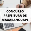 Concurso Prefeitura de Maxaranguape – RN: edital abre 252 VAGAS