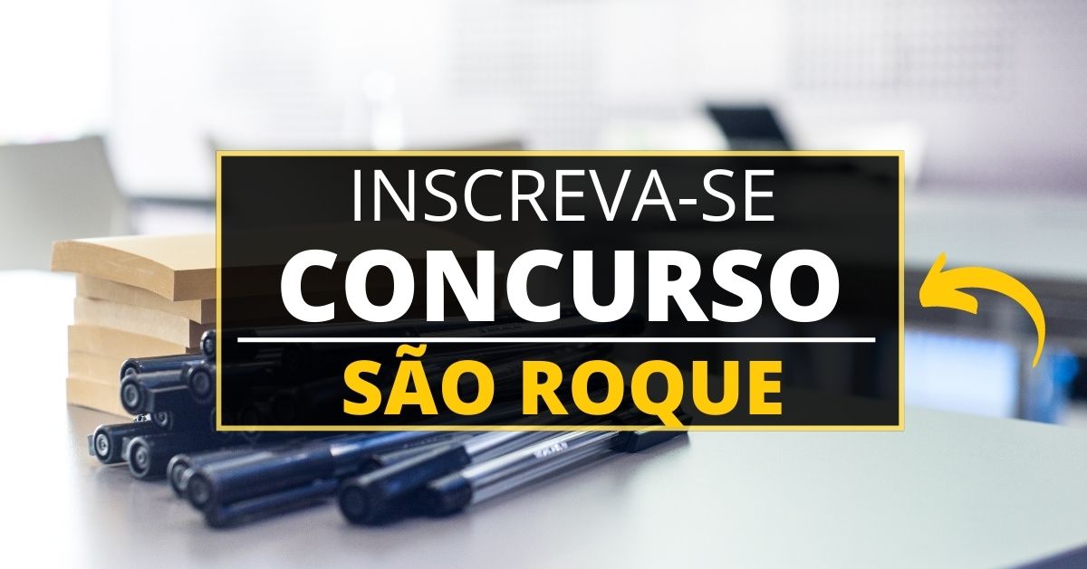 Inscrição COncurso São ROque, Concurso Prefeitura de São Roque, Concurso São Roque