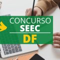 Concurso SEEC DF: cronograma retificado; até R$ 7,7 mil mensais