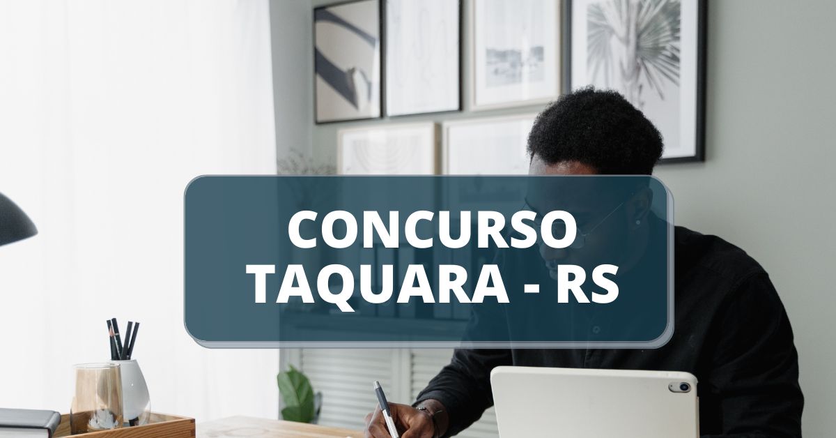 Concurso Câmara de Taquara – RS: edital e inscrição; vencimento de até R$ 5 mil