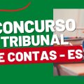 Concurso TCE ES: vagas para Auditor; R$ 13,7 mil mensais