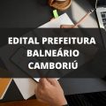 Concurso Prefeitura de Balneário Camboriú – SC: edital e inscrições