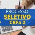 CRFa 2ª Região – SP: novas vagas em processo seletivo