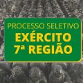 Exército 7ª Região divulga editais de processo seletivo; até R$ 7,3 mil