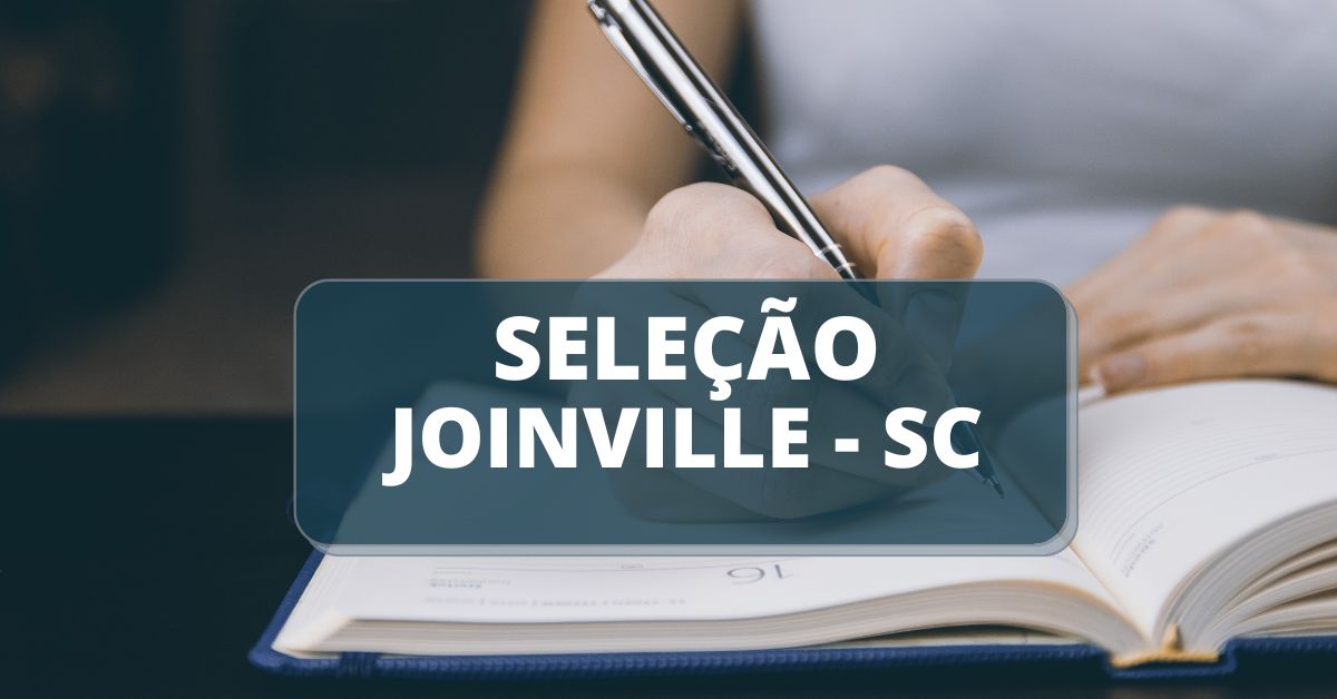 Processo seletivo Prefeitura de Joinville, seletivo prefeitura de joinville 2022, prefeitura de joinville, processo joinville, concursos sc