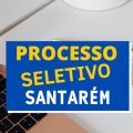 Prefeitura de Santarém – PA abre vagas imediatas em processo seletivo