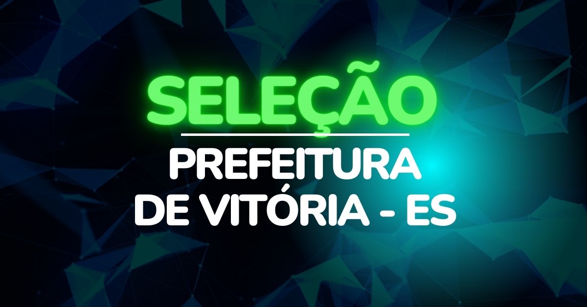 processo seletivo prefeitura de vitória, concurso prefeitura de vitória, prefeitura de vitória