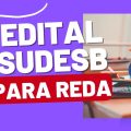 SUDESB divulga processo seletivo; vagas REDA em Salvador – BA