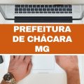 Concurso Prefeitura de Chácara – MG : edital retificado; 118 vagas