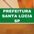 Concurso Prefeitura de Santa Lúcia – SP: vagas imediatas; até R$ 3,8 mil