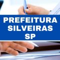 Concurso Prefeitura de Silveiras – SP: 122 vagas; até R$ 7,8 mil