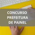 Concurso Prefeitura de Painel – SC: edital e inscrições; ganhos de até R$ 20,6 MIL