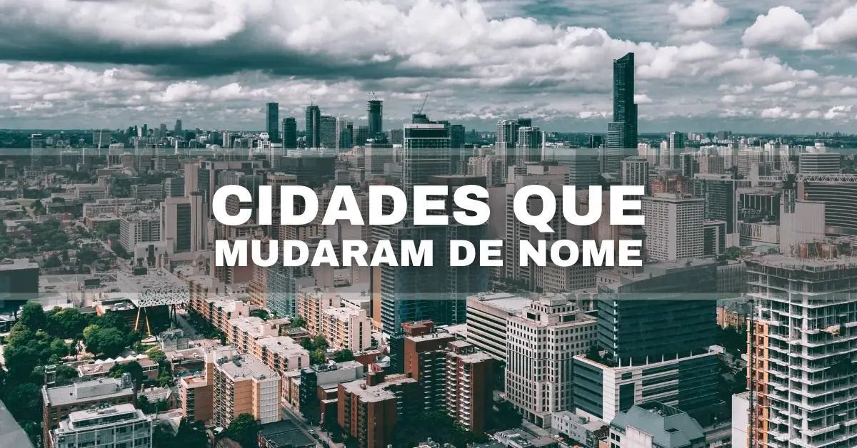 cidades que mudaram de nome, cidades brasileiras mudaram de nome