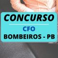 Concurso Bombeiros – PB: vagas para Oficiais no CFO 2023