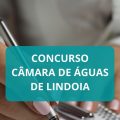 Concurso Câmara de Águas de Lindoia – SP: edital e inscrições; ganhos de até R$ 4,9 MIL